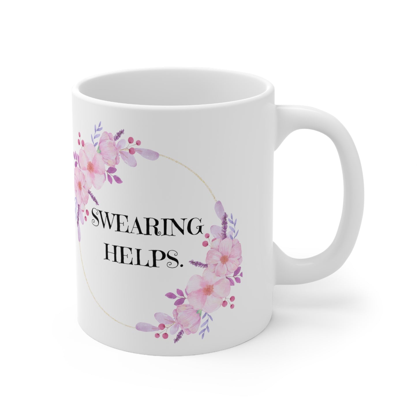 Swearing Helps Ceramic Mug 11oz